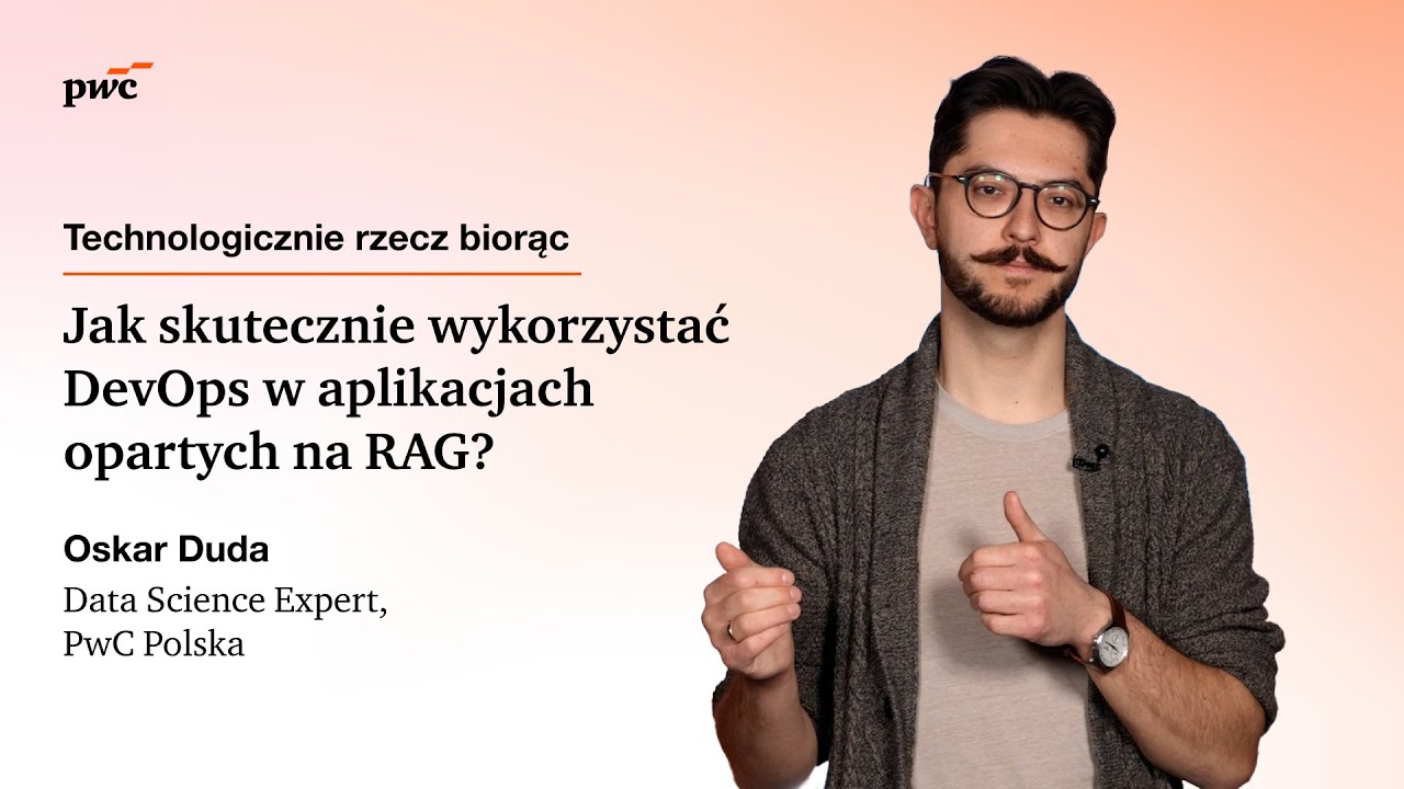 Jak skutecznie wykorzystać DevOps w aplikacjach opartych na RAG? | Technologicznie rzecz biorąc