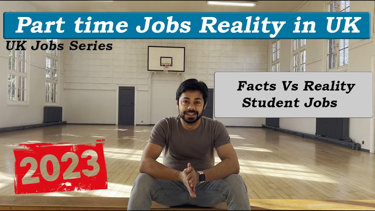 Part time Jobs Reality in UK 2023 | Facts Vs Myth | Student Jobs | UK Job Series