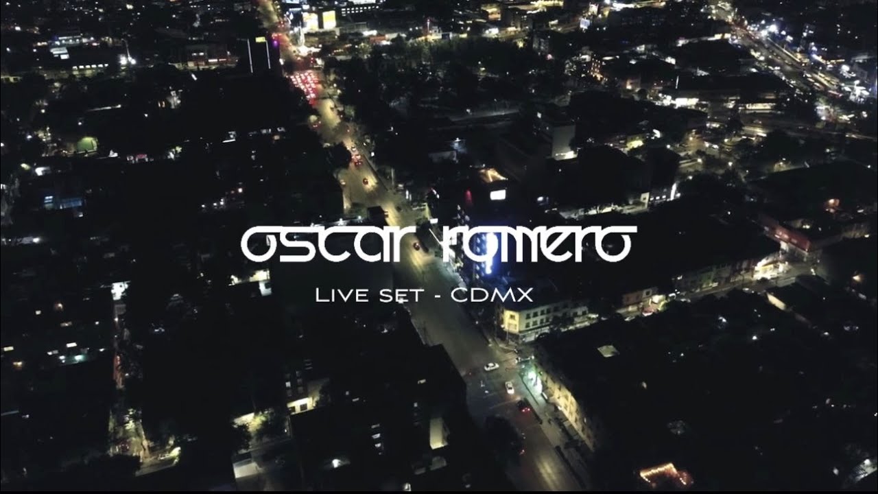 Oscar Romero - Live Set - CDMX