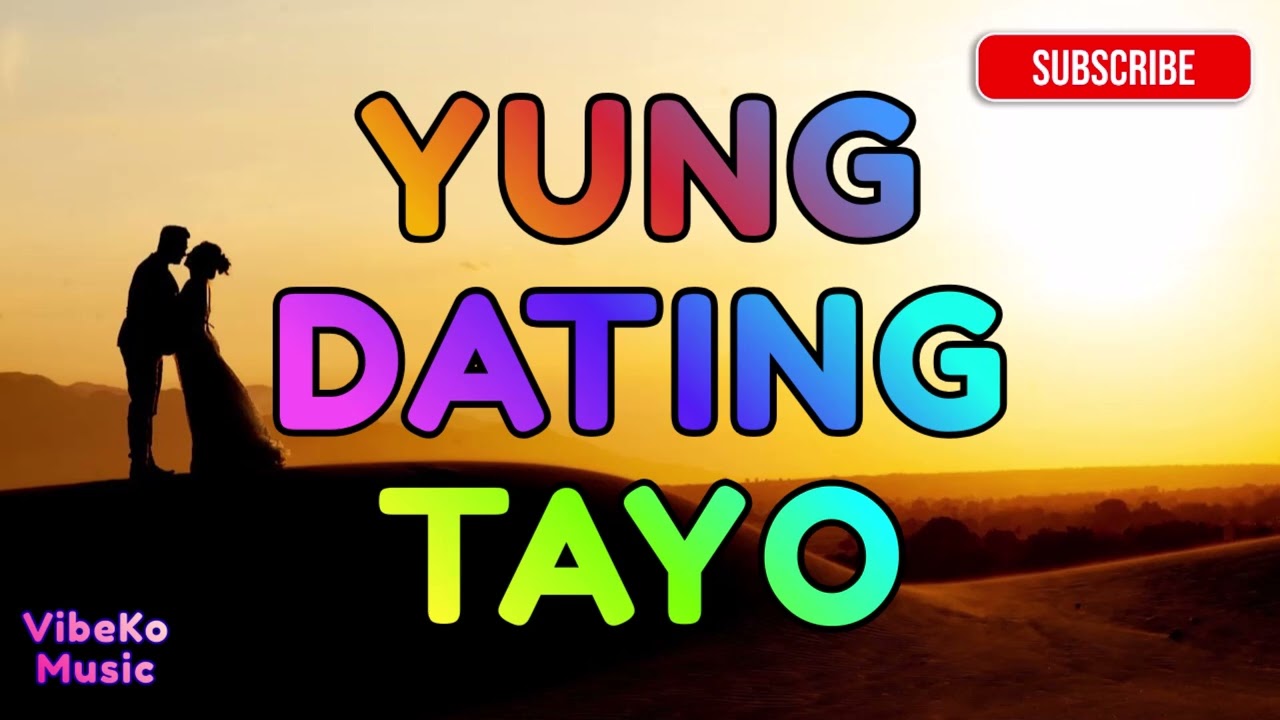 YUNG DATING TAYO | (Pop Indie / Alternative Version) | Official Lyric Video