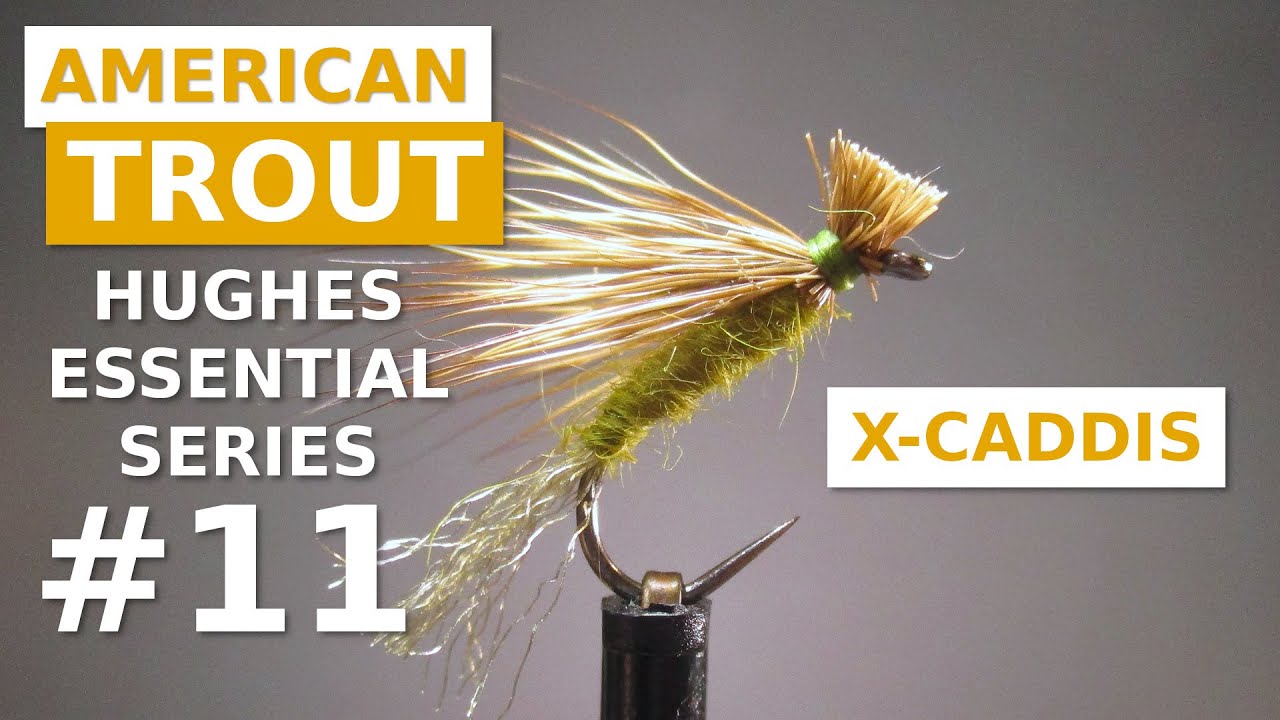 Fly Tying the X-Caddis - Classic American Trout Pattern