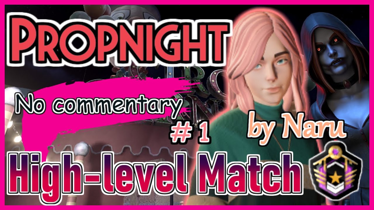 【Propnight】High-level Match by Naru  #01  No commentary プロップナイト・프롭나이트