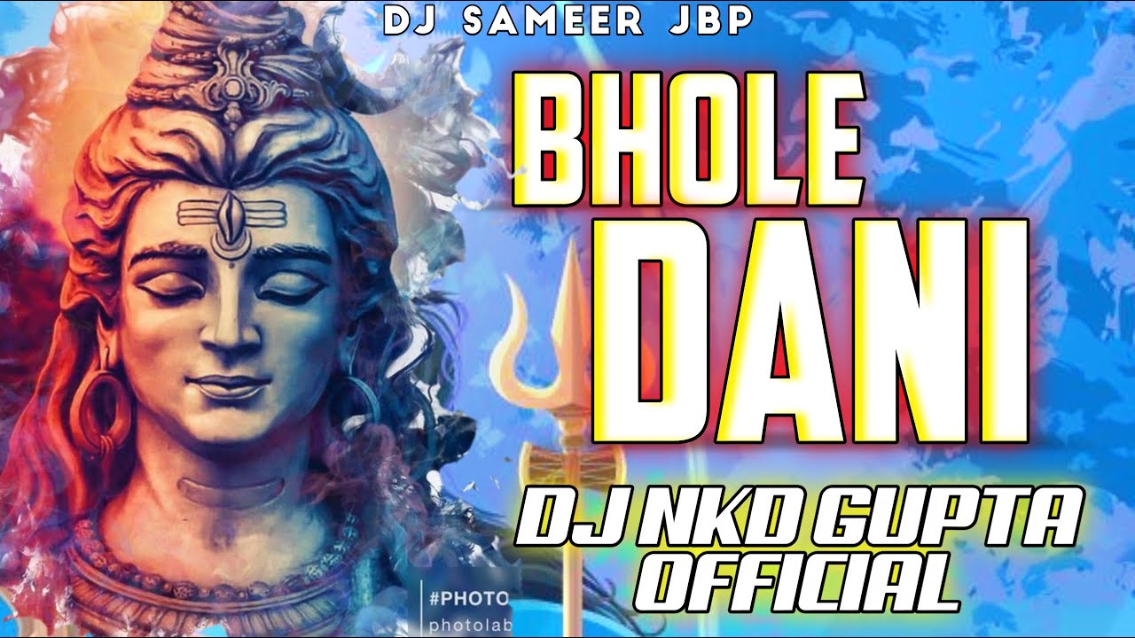 Bhole Dani Dj NKD Jbp | Shiv Ji Bhajan | Maha Shivratri Song | Dj Sameer Jbp