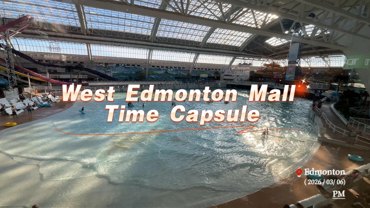 WEST EDMONTON MALL Time Capsule2026/03/07