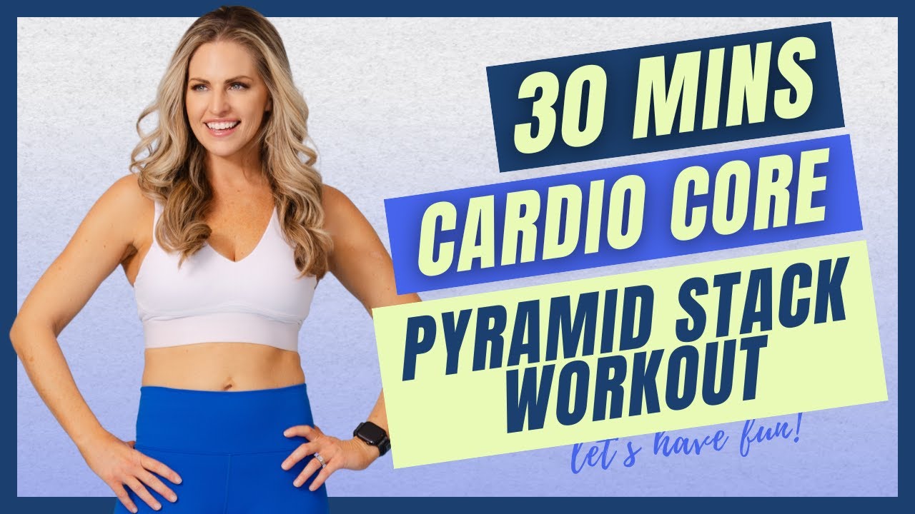 17: Cardio Core Pyramid Stack | 30 Minutes | No Equipment Full Body Heart Pumping Workout!