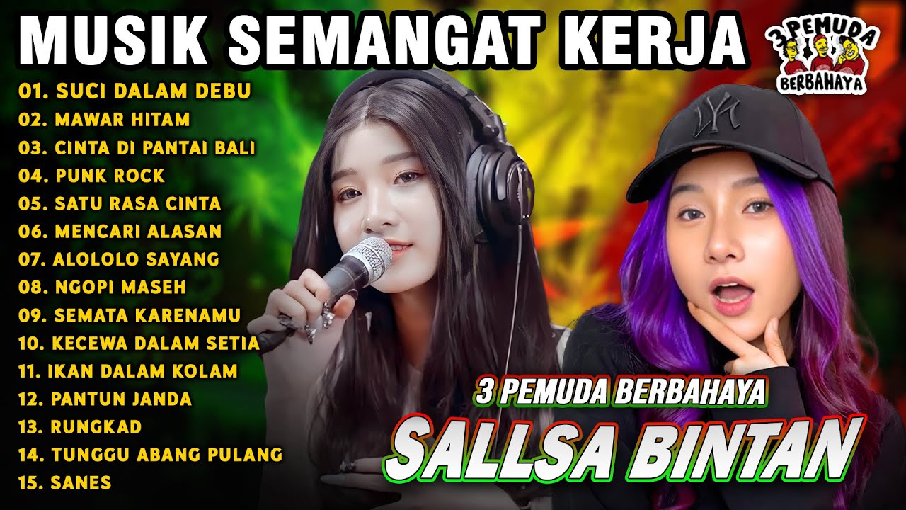 MUSIK SEMANGAT KERJA 🤗SUCI DALAM DEBU, MAWAR HITAM || SALLSA BINTAN 3 PEMUDA BERBAHAYA FULL ALBUM