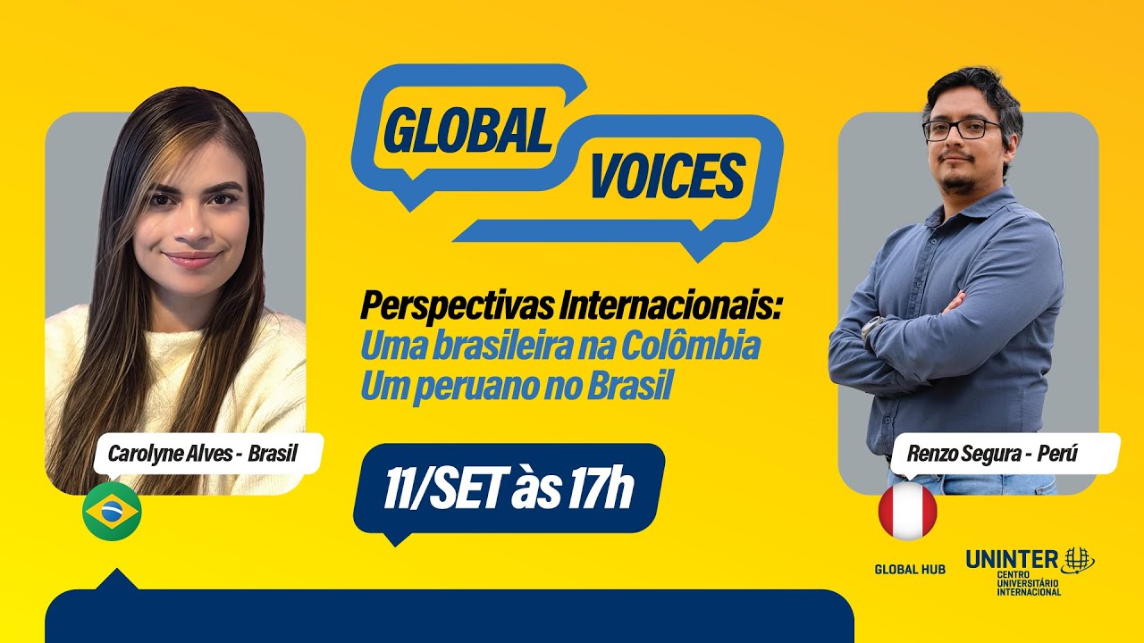 Global Voices #01  | Perspectivas Internacionais: Uma brasileira na Colômbia e um peruano no Brasil