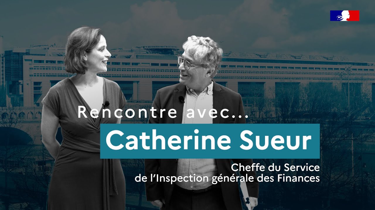 Rencontre avec Catherine Sueur, Cheffe du Service de l'Inspection générale des finances (IGF)