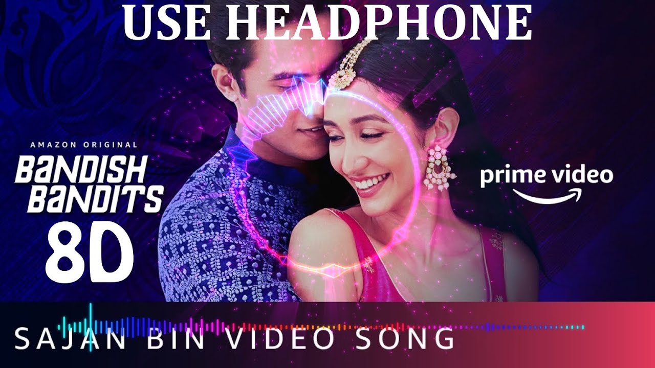 Sajan Bin (8D-Audio) || Bandish Bandits || Shankar Ehsaan Loy || Shivam Mahadevan, Jonita Gandhi