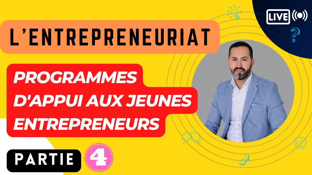 ENTREPRENARIAT PROGRAMME D'APPUI AUX JEUNES ENTREPRENEURS PARTIE IV