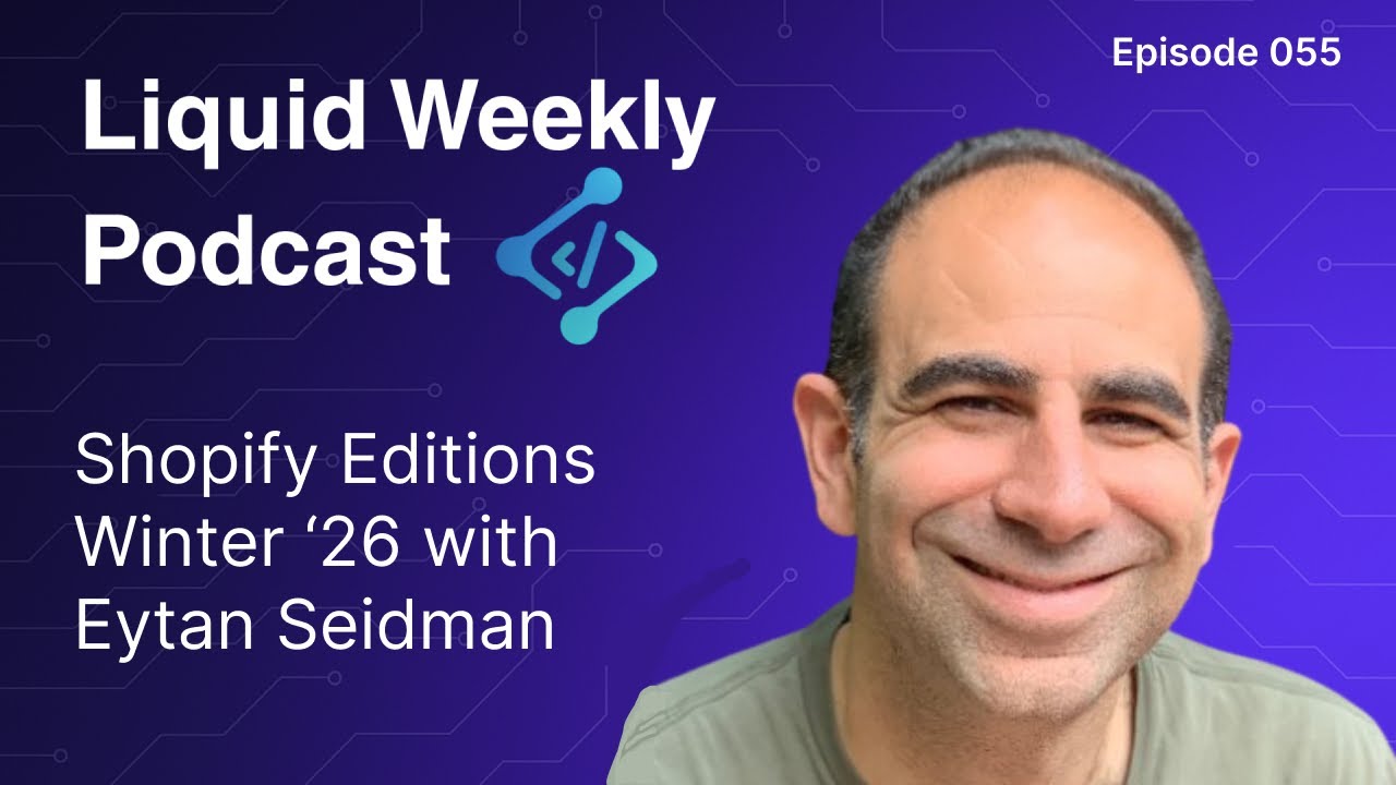 Special Episode - Shopify Editions Winter '26 with Eytan Seidman