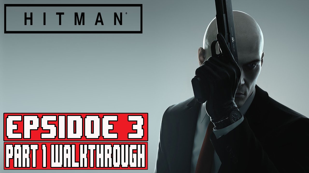 Hitman Episode 3 Marrakesh Part 1 Full Game Walkthrough - No Commentary (#Hitman Episode 3) 2016