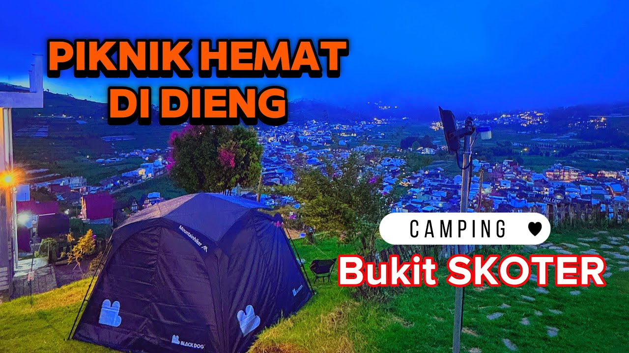 Piknik hemat di Dieng | menginapnya camping di Bukit Skoter