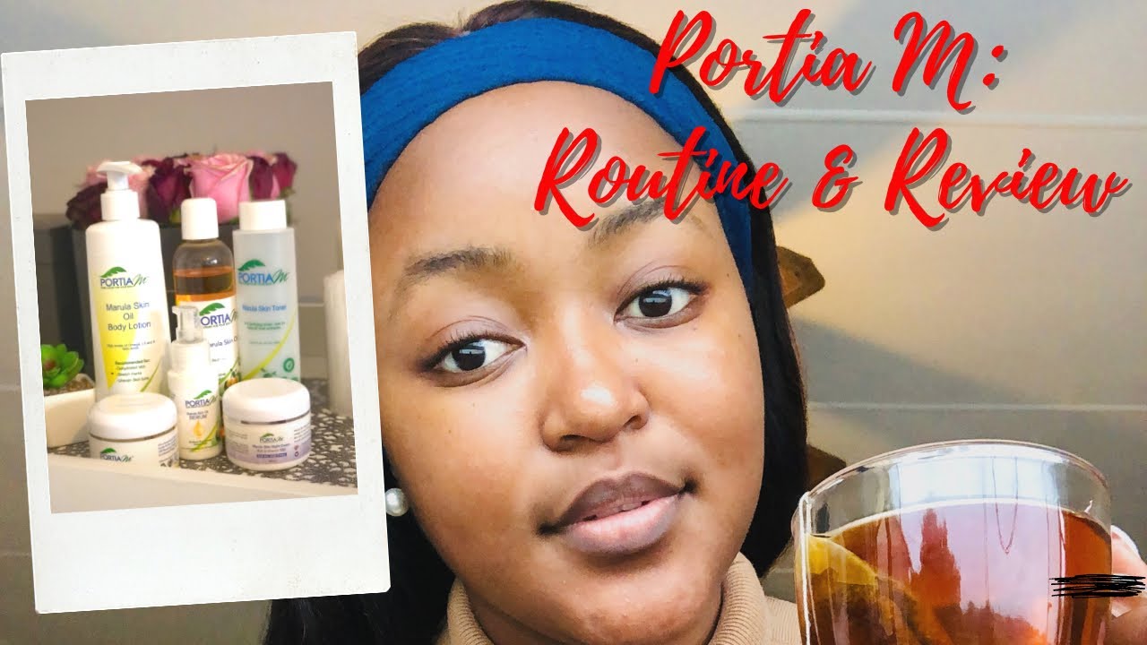 Portia M: Routine & Review for Dry Skin