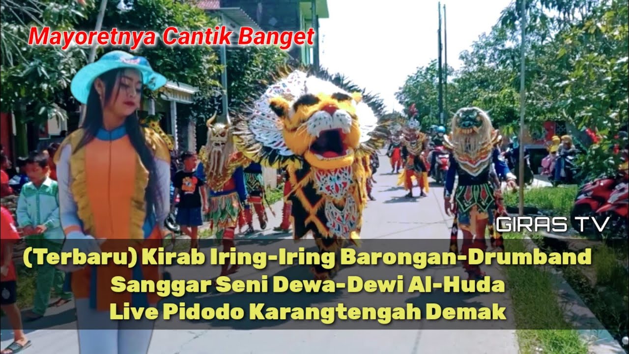 (TERBARU) Kirab-Iring Iring Barongan & Drumband Dewa-Dewi Al-Huda. Di Pidodo Karangtengah Demak
