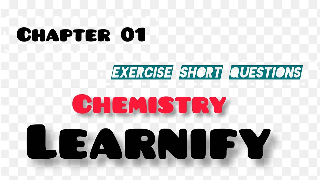 Short Questions / Exercise # 01 /Chemistry 9th class/learnify