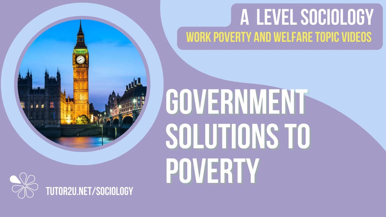 Government Solutions to Poverty | A Level Sociology | Work, Poverty & Welfare
