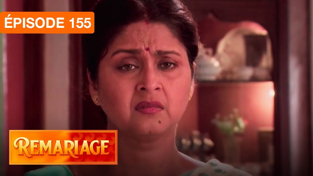 Remariage (Punar Vivaah) &ndash; &Eacute;pisode 155 &ndash; S&eacute;rie indienne doubl&eacute;e en fran&ccedil;ais