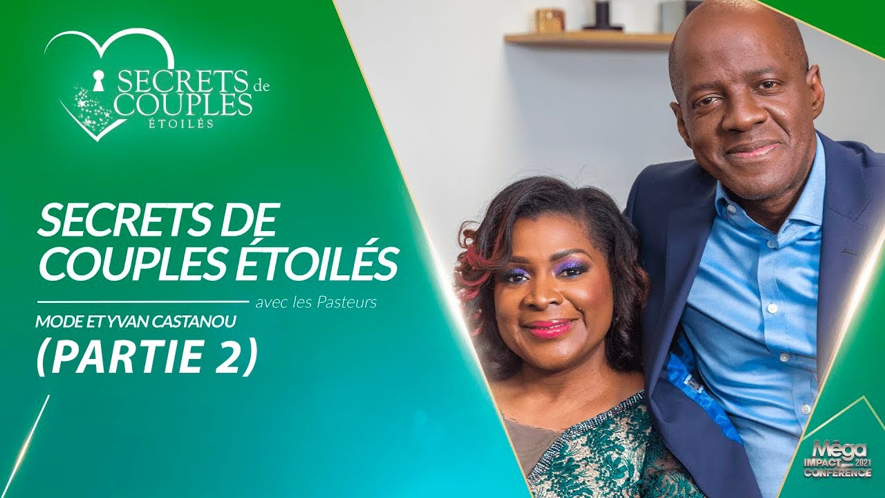 SECRETS DE COUPLES &Eacute;TOIL&Eacute;S (PARTIE 2) - Ps Mode & Yvan CASTANOU - MIC21