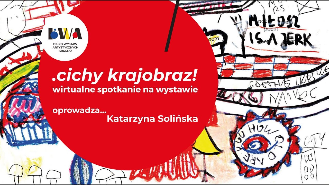 .cichy krajobraz! - wirtualne spotkanie na wystawie. Oprowadza Katarzyna Solińska. BWA Krosno