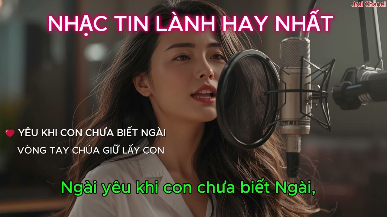 YÊU KHI CON CHƯA BIẾT NGÀI | NHẠC TIN LÀNH HAY NHẤT  | Jrai Chanel | Thánh Ca