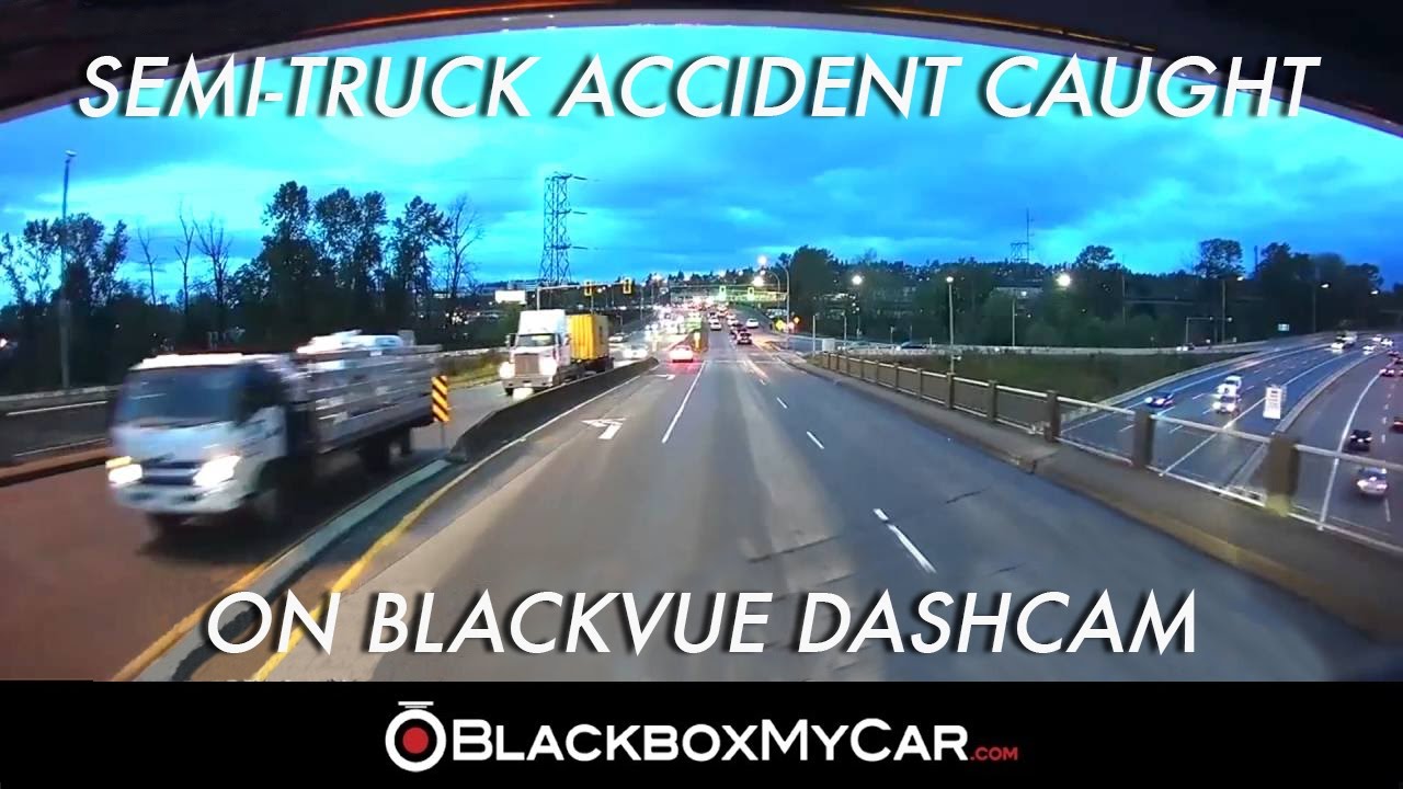 Semi-Truck Accident Caught on Blackvue Dash Cam - BlackboxMyCar