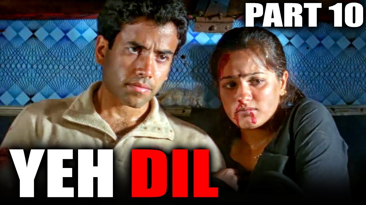 Yeh Dil (2003) Part 10- Tusshar Kapoor & Anita Hassanandani Romantic Hindi Movie l Akhilendra Mishra