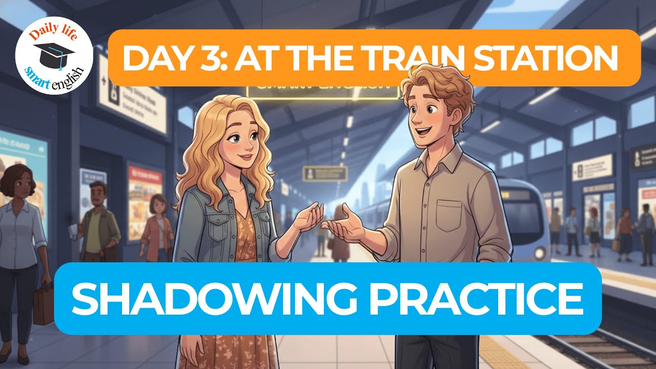 Shadowing Conversation at Train Station - English Practice For Beginners | Daily Life Smart English 