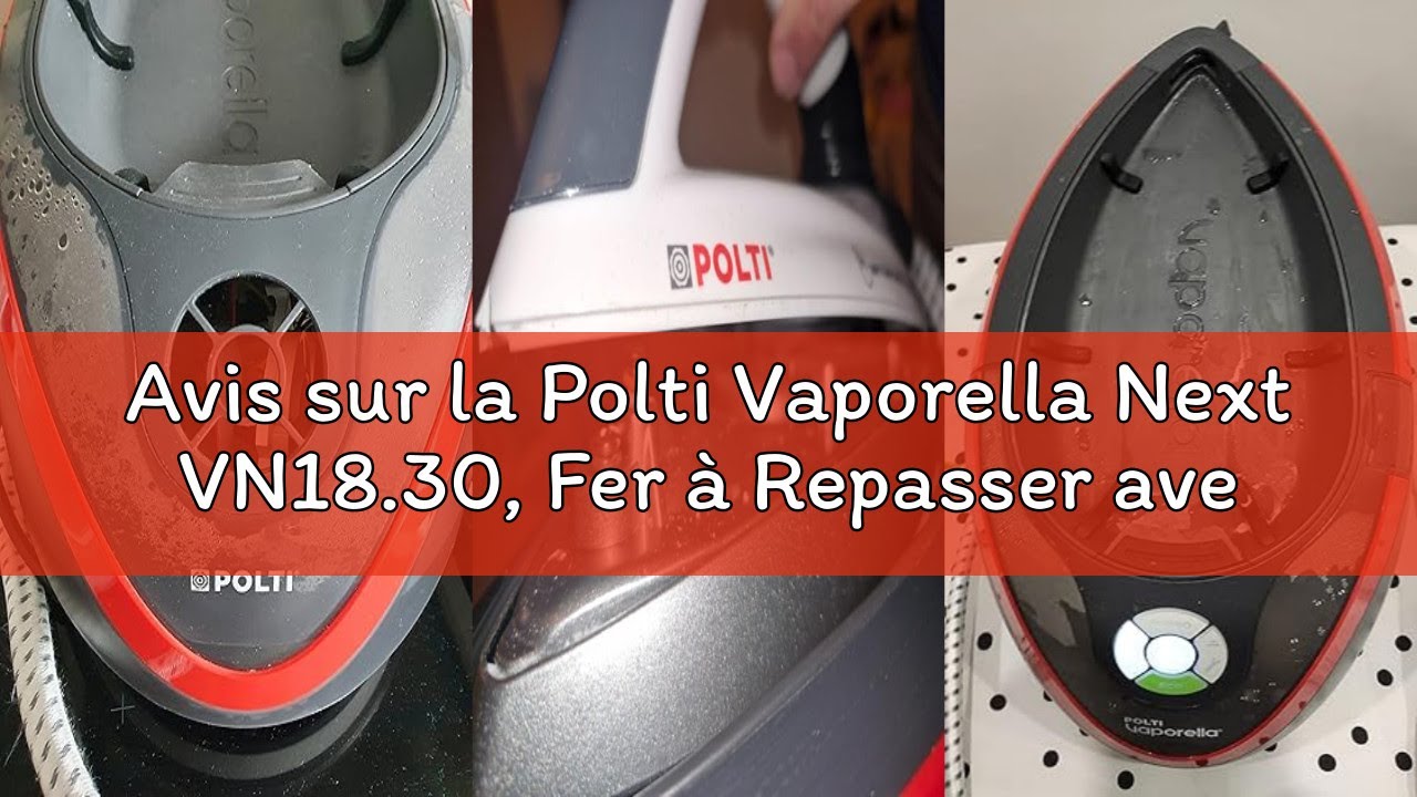 Avis sur la Polti Vaporella Next VN18.30, Fer à Repasser avec Chaudière 6 Bars, Puissance 2200 W, Fo