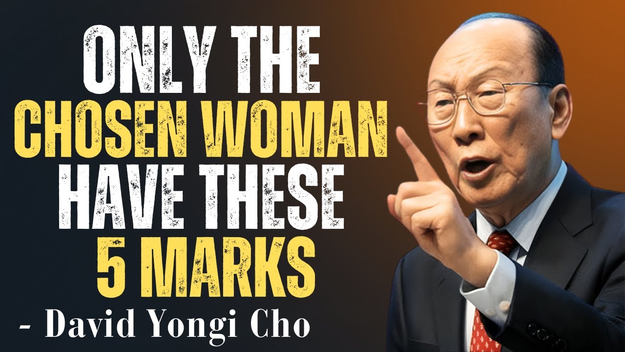 If You Have These 5 Signs, You’re a Chosen Woman of God - David Yongi Cho