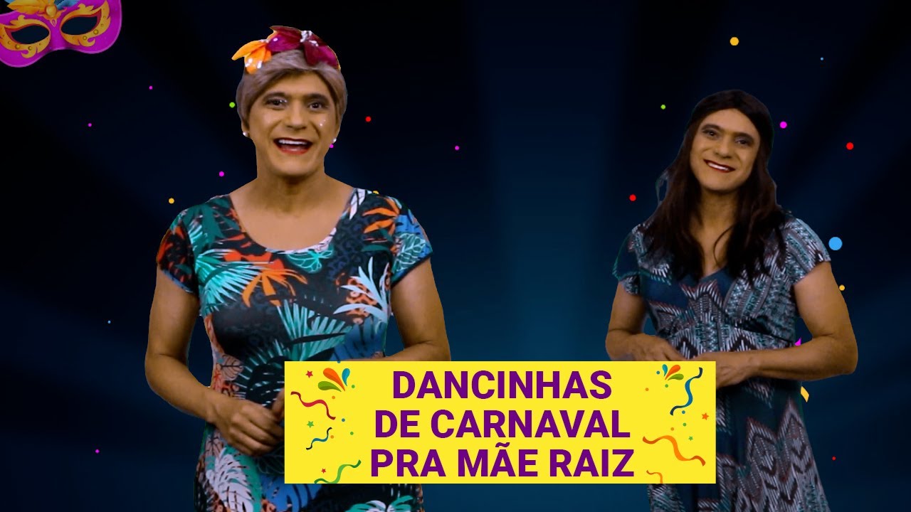 Dan&ccedil;as de Carnaval pra M&atilde;e Raiz