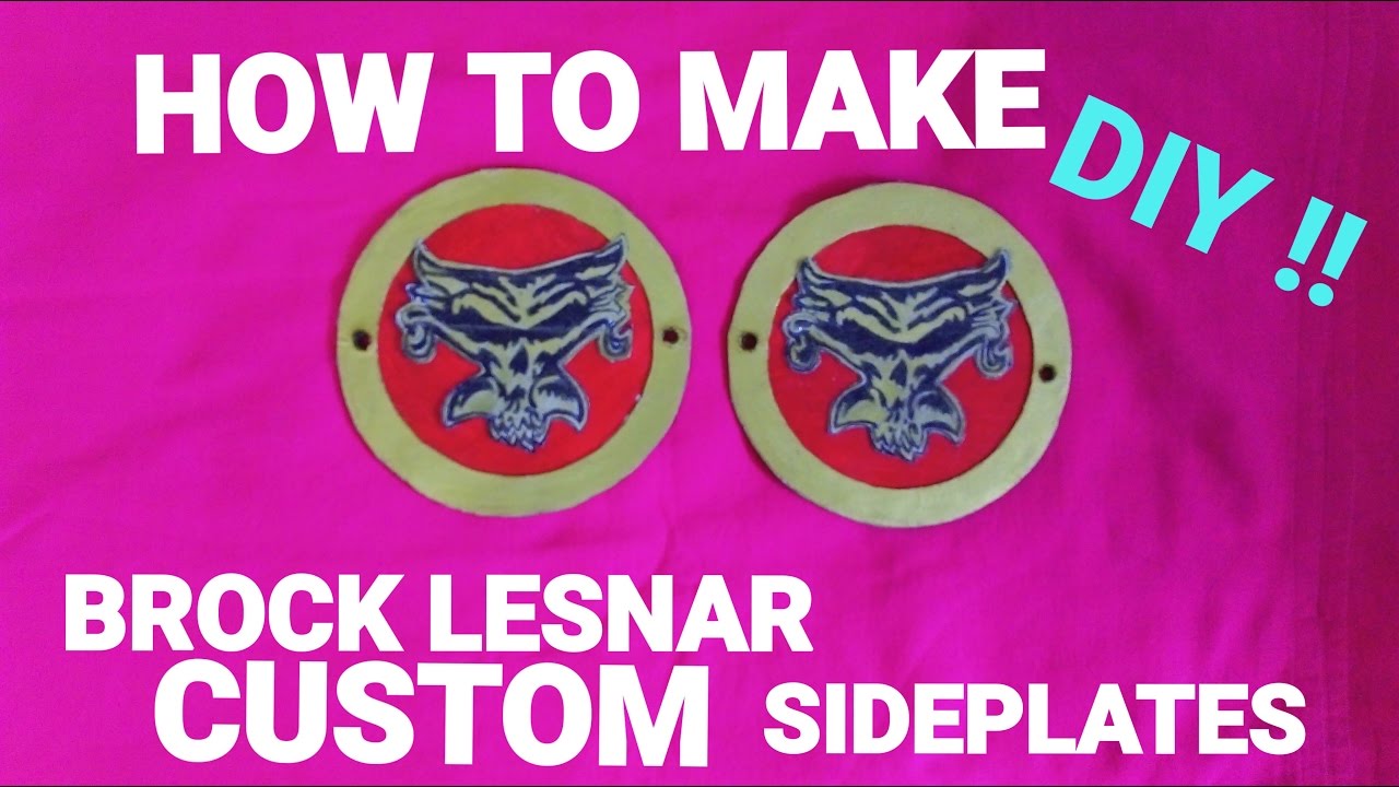 Diy How To Make Brock Lesnar Custom Side Plates At Home | WWE Superstars Custom Sideplates Tutorial