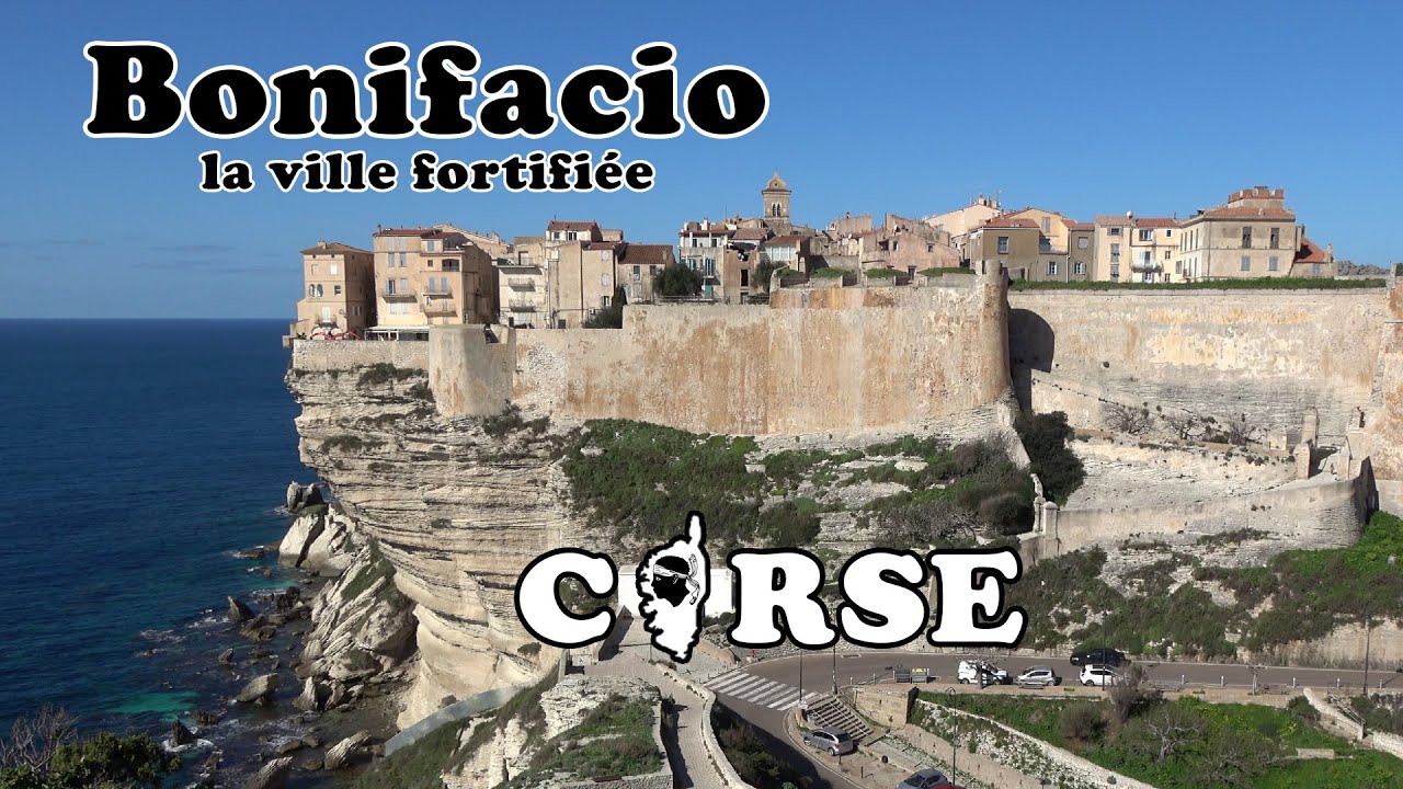 CORSE : BONIFACIO un tour de la ville fortifiée
