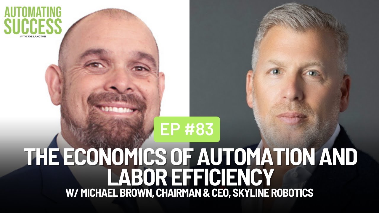 #83 The Economics of Automation and Labor Efficiency w/ Michael Brown, CEO, Skyline Robotics