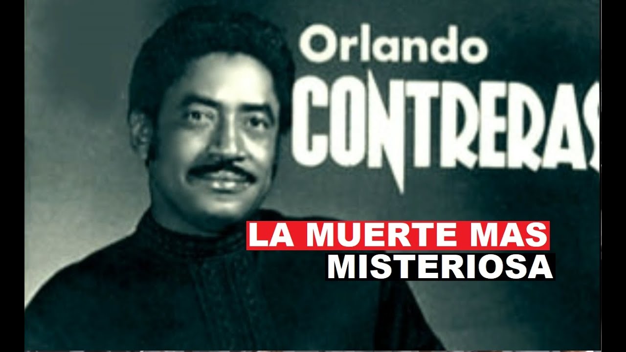 Orlando Contreras murio y todavia SU MUERTE ES UN MISTERIO (Amigo de que)