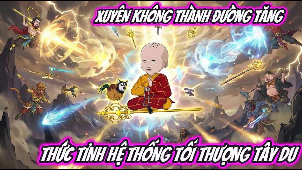 FULL END | XUYÊN KHÔNG THÀNH ĐƯỜNG TĂNG THỨC TỈNH HỆ THỐNG TỐI THƯỢNG  TÂY DU | BẠCH XÀ VIỆT SUB