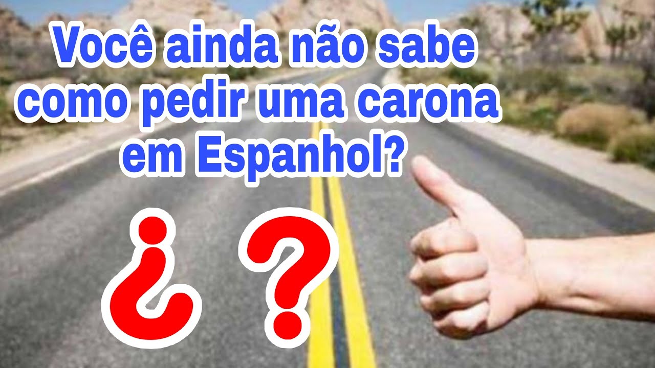 C&oacute;mo pedir uma carona em Espanhol  Cap&iacute;tulo 42