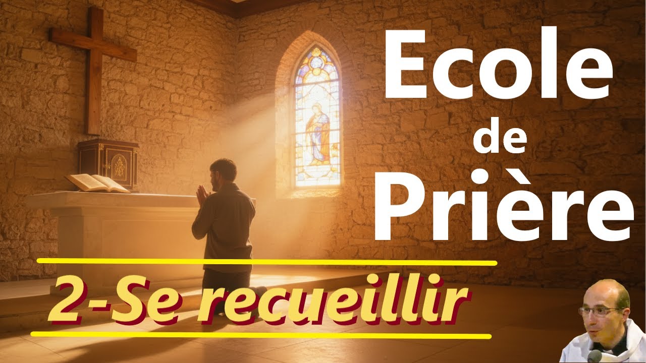 Comment se recueillir sans distraction ? - École prière topo 2 🙏🙏🙏
