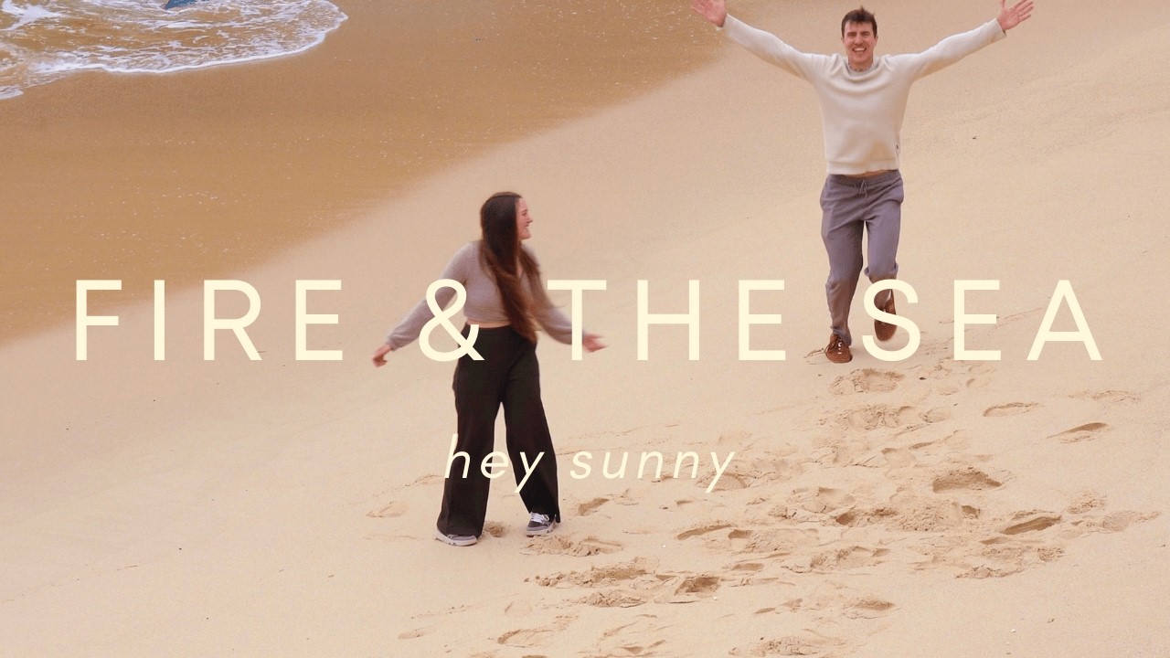 fire & the sea - hey sunny
