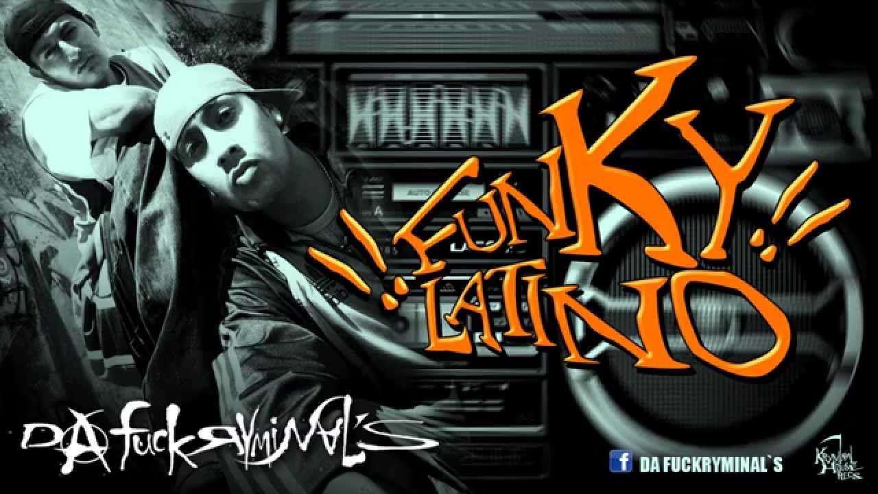 DA FUCKRYMINAL&acute;S - FUNKY LATINO (Hardcore Rap Ecuador)
