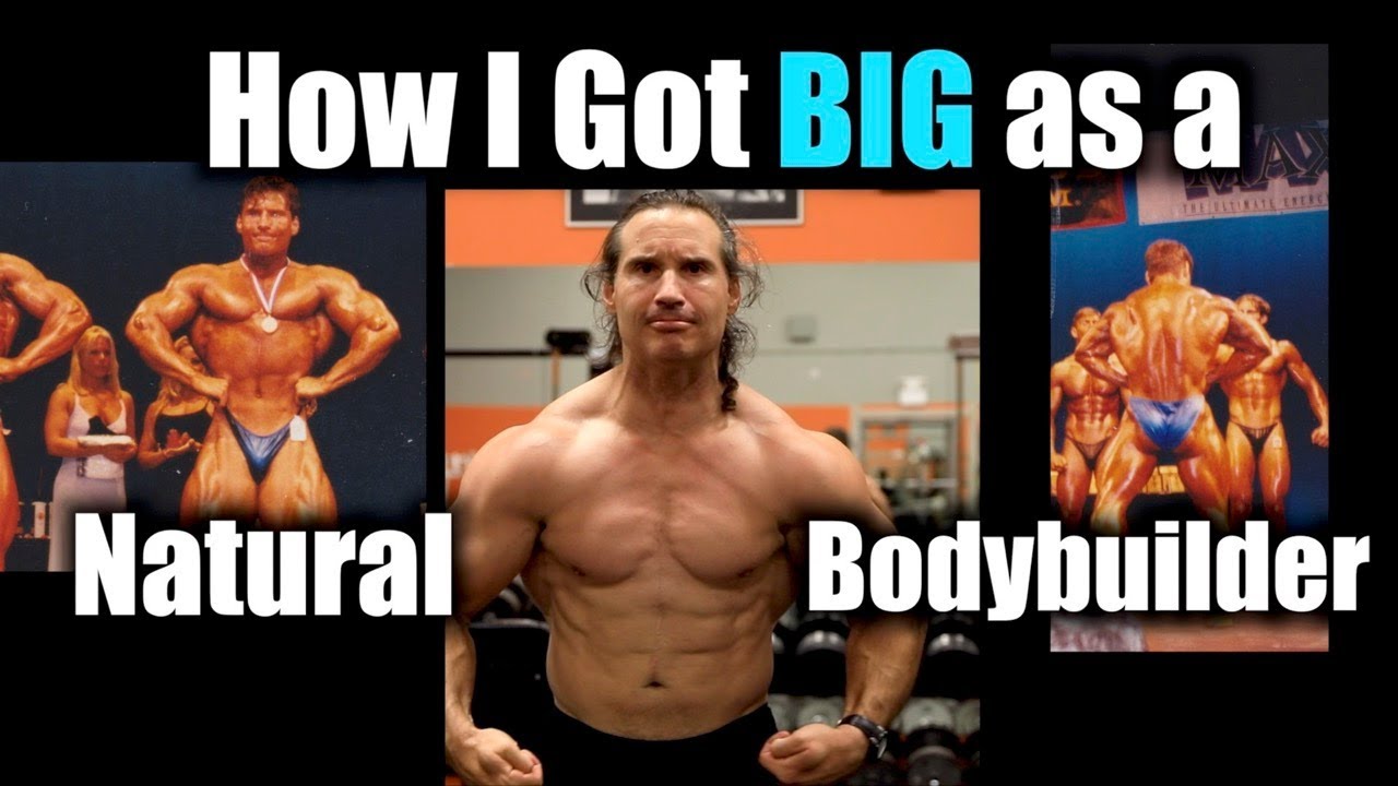 How I Got BIG as  a Natural Bodybuilder