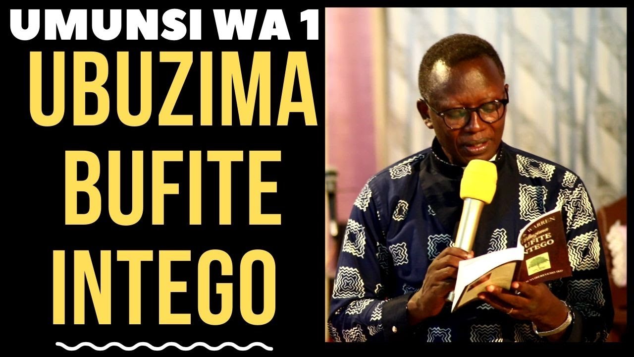 UMUNSI WA 1 UBUZIMA BUFITE INTEGO    Rev  Dr  Canon Antoine RUTAYISIRE