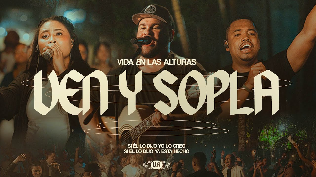 Ven Y Sopla - Vida En Las Alturas