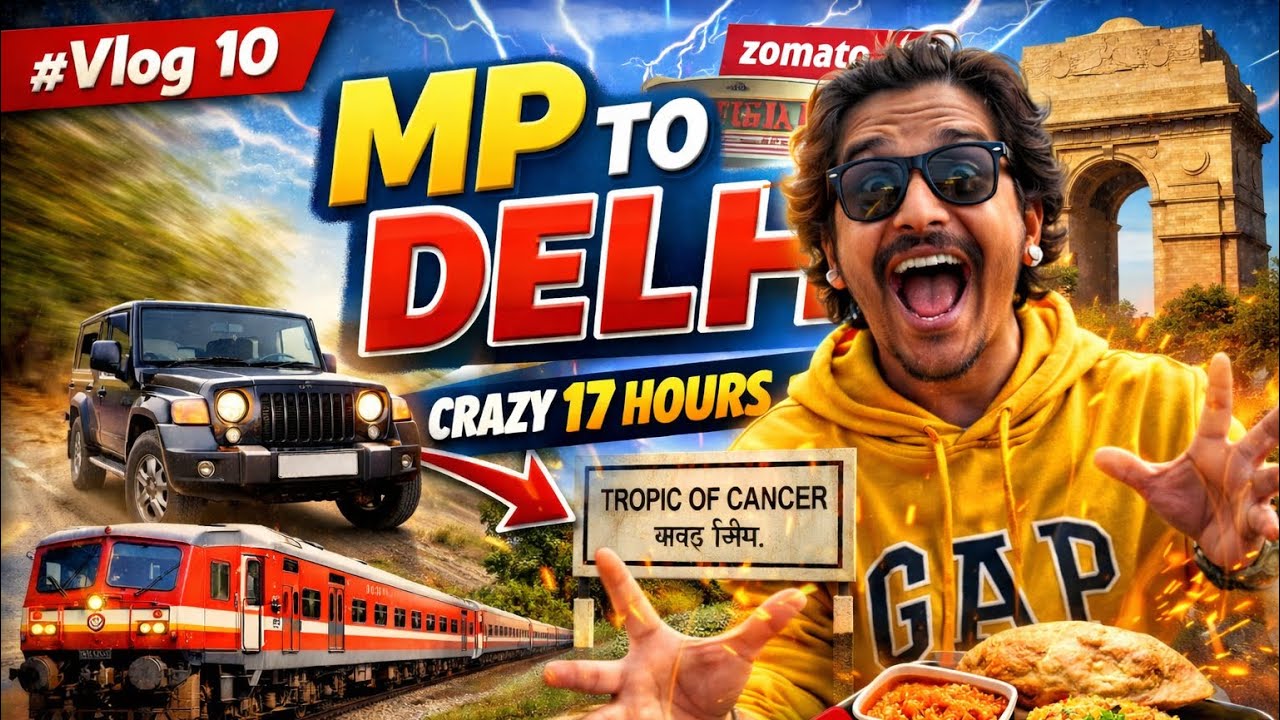 17 Hours of Madness! MP to Delhi 🚗🚆 Tropic of Cancer + Zomato in Train | #Vlog10 #CrazyJourney 