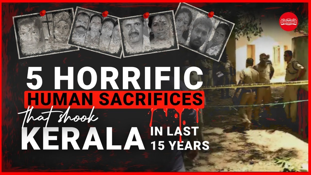 Kerala: 5 human sacrifices that sent a chill up the spine of Kerala in the last 15 years.