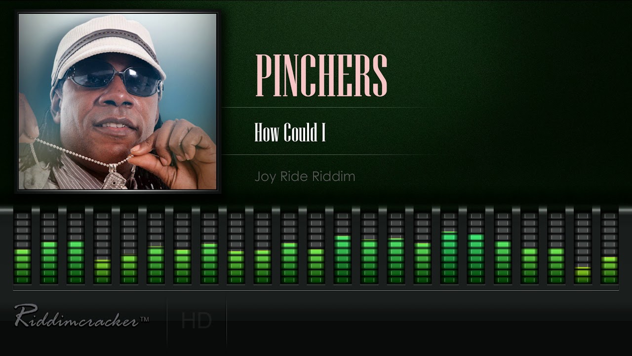 Pinchers - How Could I (Joy Ride Riddim) [HD]