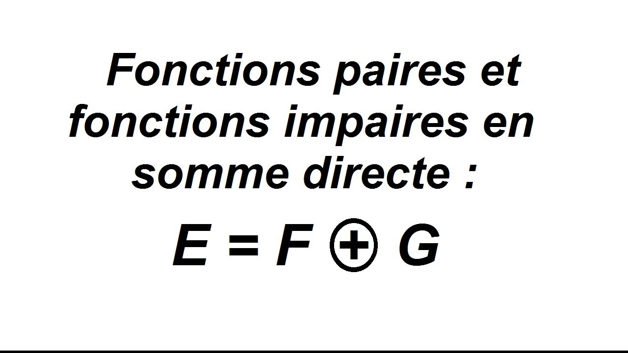 Fonctions paires et impaires en somme directe : démonstration