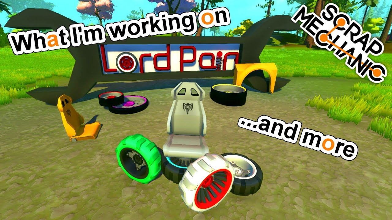 New parts and things I'm working on ( Scrap Mechanic Mods Gameplay )