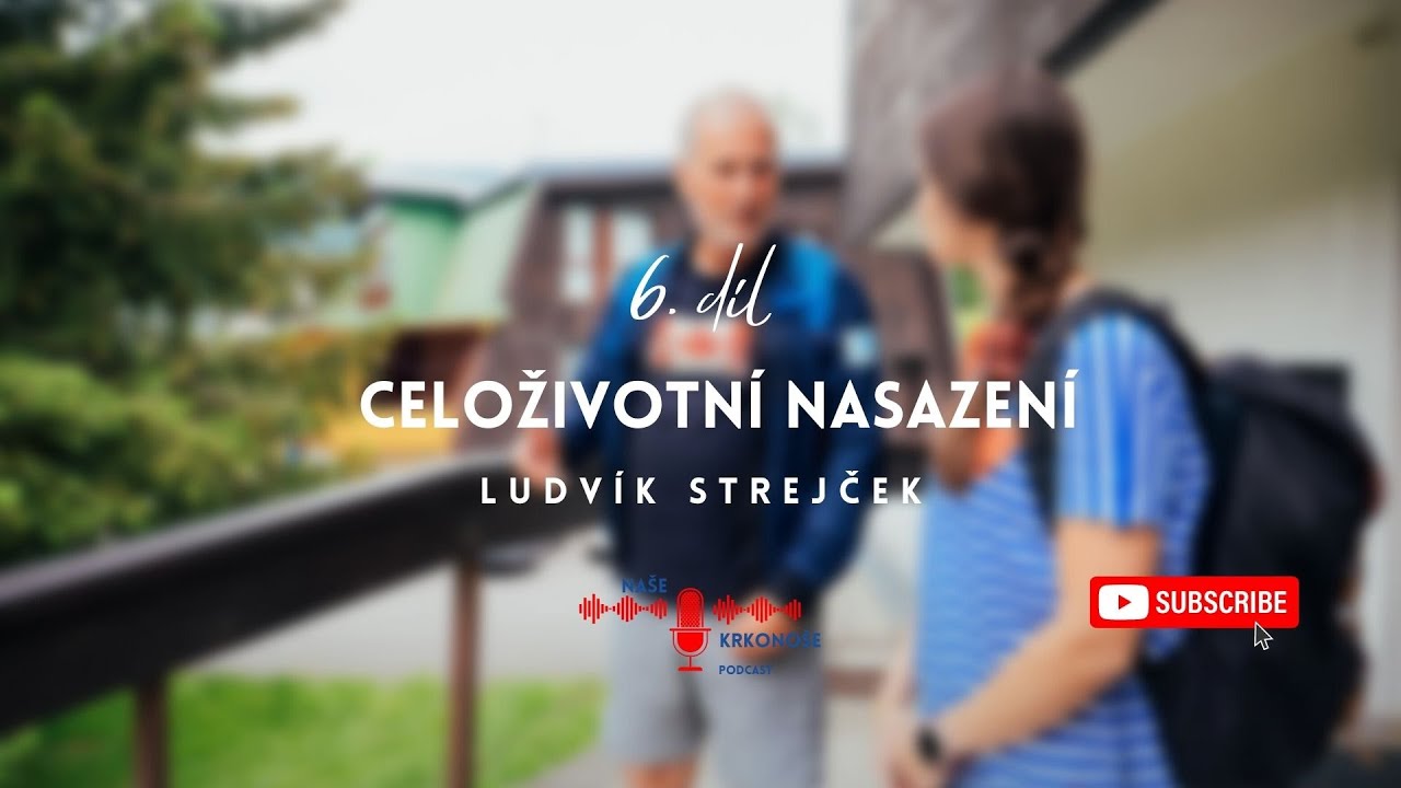 Naše Krkonoše - 6. díl Celoživotní nasazení - Ludvík Strejček