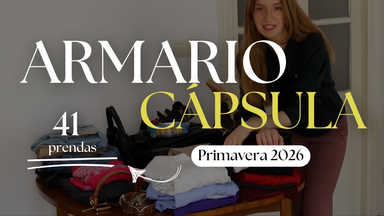 Te ense&ntilde;o mi armario c&aacute;psula de 41 prendas | Primavera 2026